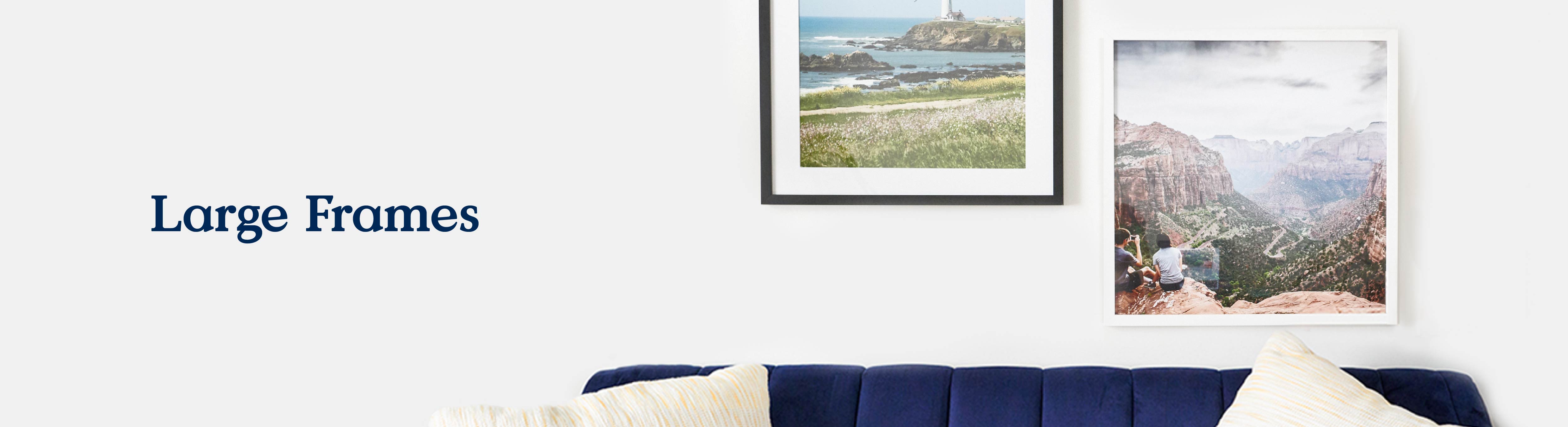 Large Frames